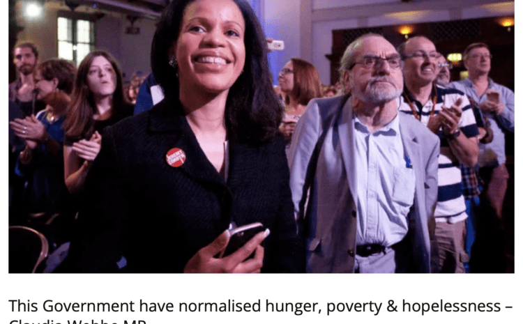  This Government have normalised hunger, poverty & hopelessness – Claudia Webbe MP